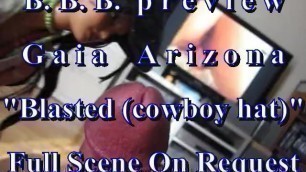 BBB Preview: AZ (Gaia Arizona) Blasted (cowboy Hat) AVI no Slow-motion